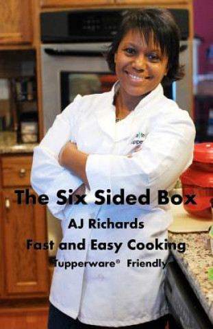 Kniha The Six Sided Box: Fast and Easy Cooking Aj Richards