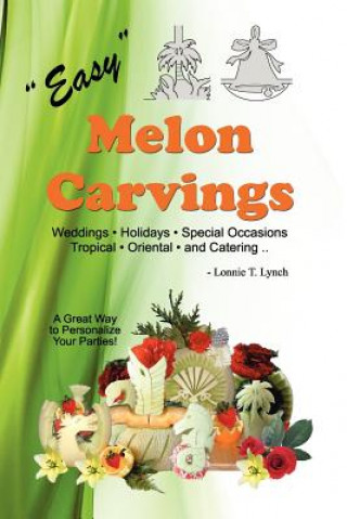 Knjiga Easy Melon Carvings Lonnie T Lynch