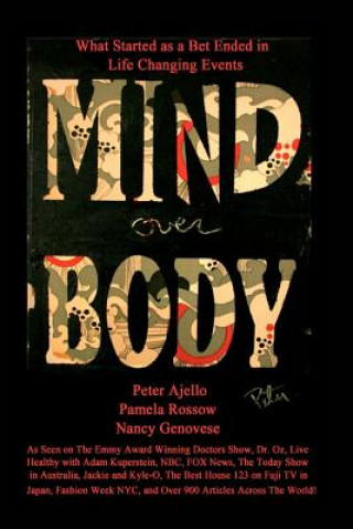 Kniha Mind Over Body - What Started as a Bet Ended in Life Changing Events Pamela Rossow