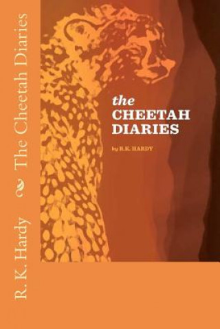 Knjiga The Cheetah Diaries R K Hardy