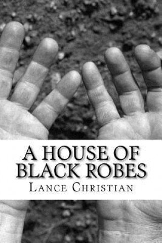 Knjiga A House Of Black Robes Lance Christian