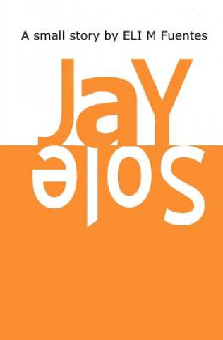 Knjiga Jay Sole Eli M Fuentes