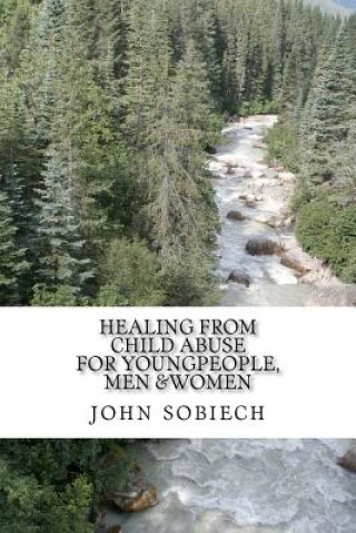 Könyv healing from child abuse: for young people, men and women. John Sobiech