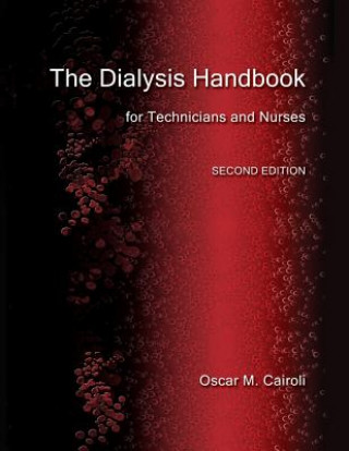 Kniha The Dialysis Handbook for Technicians and Nurses Oscar M Cairoli