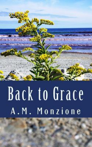Knjiga Back to Grace A M Monzione