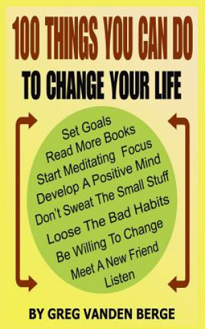 Buch 100 Things You Can Do, To Change Your Life Greg Vanden Berge