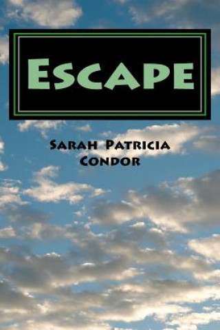 Knjiga Escape Sarah Patricia Condor