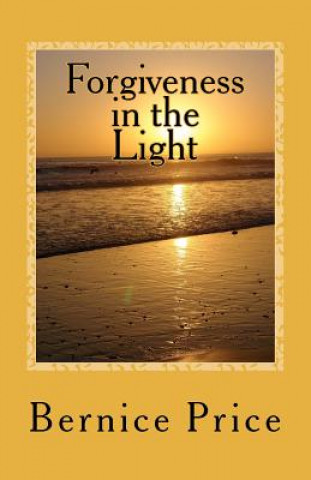 Книга Forgiveness in the Light Bernice Price
