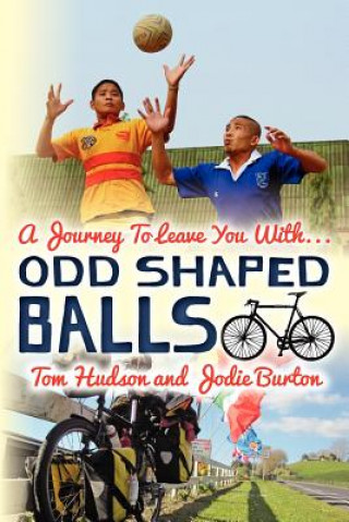 Book Odd Shaped Balls: A Journey To Leave You With... Odd Shaped Balls Tom Hudson