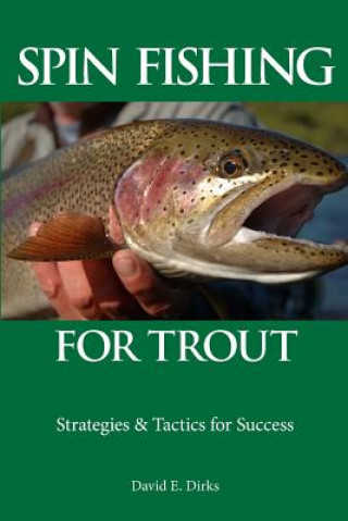 Knjiga Spin Fishing for Trout: Strategies and Tactics for Success David E Dirks