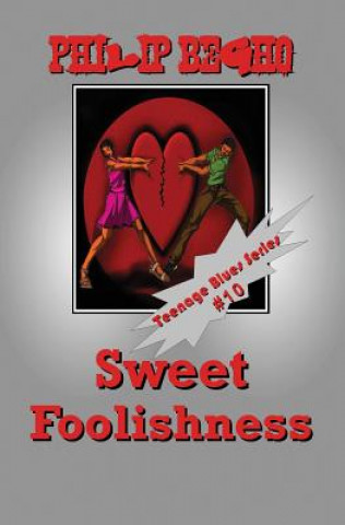 Kniha Sweet Foolishness: Teenage Blues Series Philip Begho