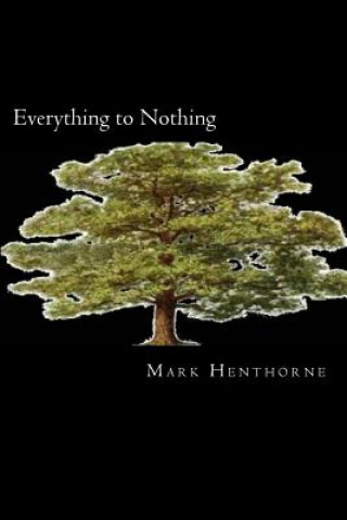 Livre Everything to Nothing Mark Henthorne