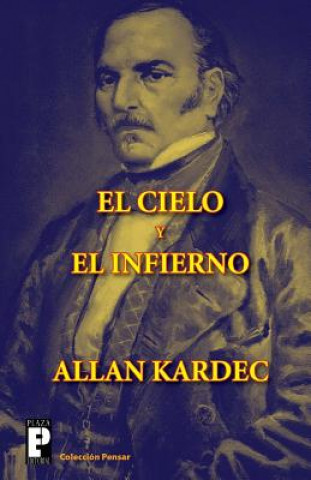 Kniha El cielo y el infierno Allan Kardec