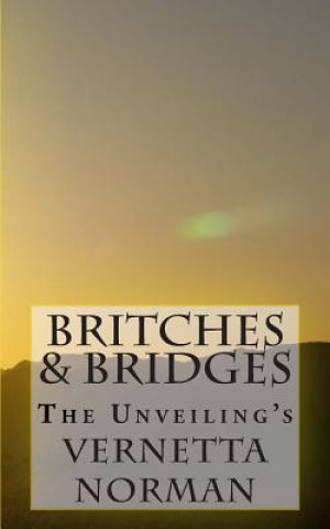 Книга Britches & Bridges: The Unveilings MS Vernetta Norman