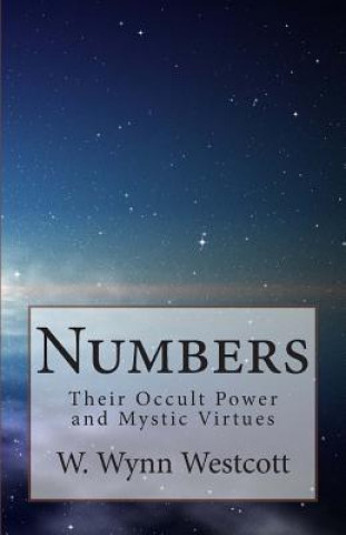 Carte Numbers: Their Occult Power and Mystic Virtues W Wynn Westcott