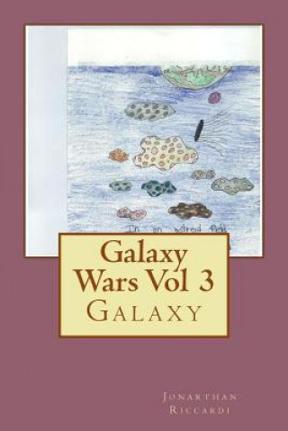 Kniha Galaxy Wars Vol 3: Galaxy Jonathan Patrick Riccardi