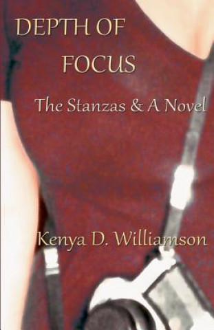 Книга Depth of Focus: The Stanzas & A Novel Kenya D Williamson