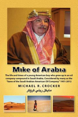 Kniha Mike of Arabia: Stories and tales of a young American child growing up in an oil town overseas Michael Reilly Crocker