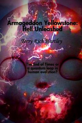 Książka Armageddon Yellowstone: Hell Unleashed Terry Rich Hartley