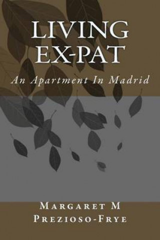 Книга An Apartment In Madrid Margaret M Prezioso-Frye