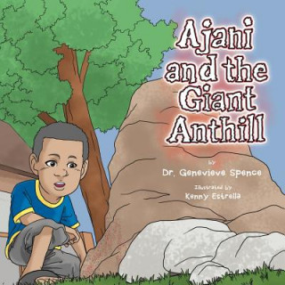 Kniha Ajani and the Giant Ant Hill Genevieve Spence