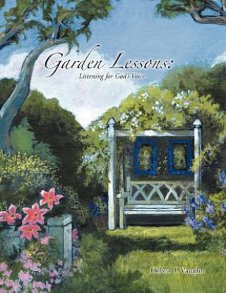 Kniha Garden Lessons Debra J Vaughn