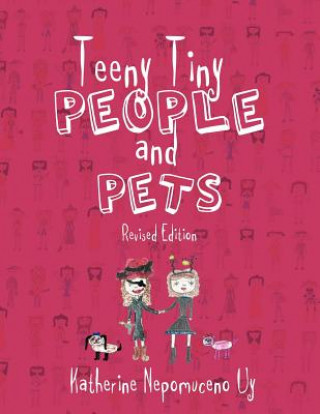Knjiga Teeny Tiny People and Pets Katherine Nepomuceno Uy