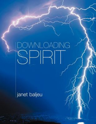 Kniha Downloading Spirit Janet Baljeu