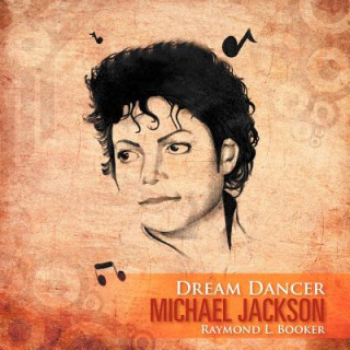 Kniha Dream Dancer Michael Jackson Raymond L Booker