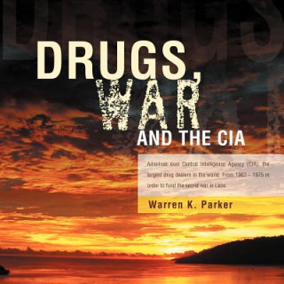 Buch Drugs, War and the CIA Warren K Parker