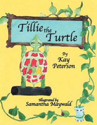 Könyv Tillie the Turtle Kay Peterson