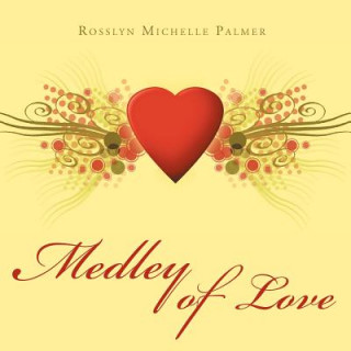 Kniha Medley of Love Rosslyn Michelle Palmer