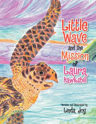 Carte Little Wave and the Mission of Laura Hawksbill Linda Joy