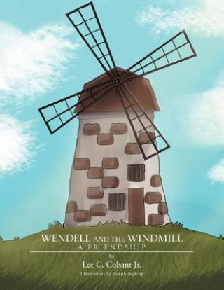 Книга Wendell and the Windmill Lee C Colsant Jr