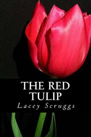Buch The Red Tulip Lacey Scruggs