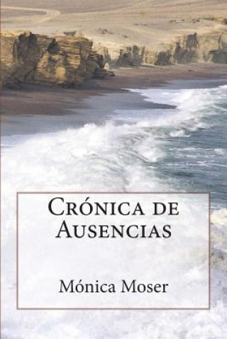 Knjiga Crónica de Ausencias Monica Moser