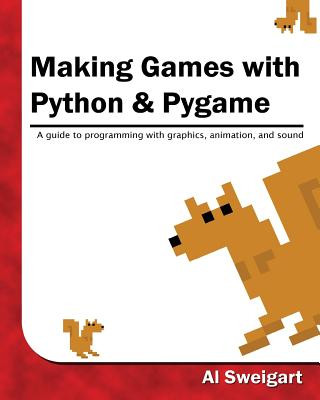 Könyv Making Games with Python & Pygame Al Sweigart