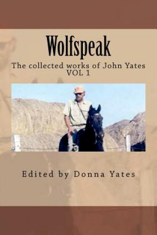 Kniha Wolfspeak: The collected works of John Yates John Yates