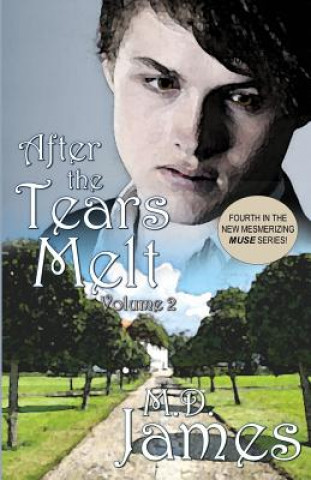 Książka After the Tears Melt - Vol. 2: (Book 4 of the new, mesmerizing, Muse Series) M D James