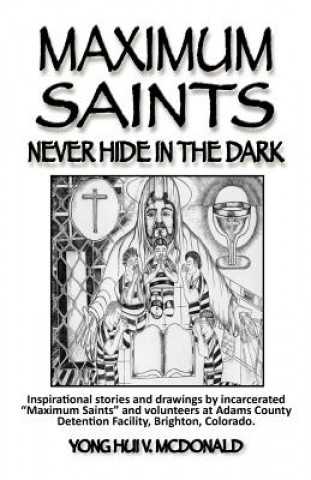 Книга Maximum Saints - 1: Never Hide In The Dark Yong Hui V McDonald