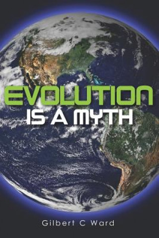 Livro Evolution is a Myth Gilbert C Ward