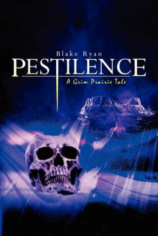 Kniha Pestilence: A Grim Prairie Tale Blake Ryan