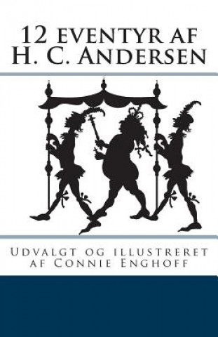 Kniha 12 eventyr af H. C. Andersen Connie Enghoff