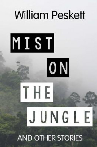 Książka Mist on the Jungle William Peskett