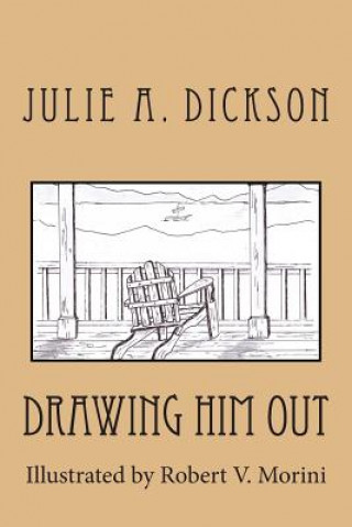 Kniha Drawing Him Out Julie A Dickson