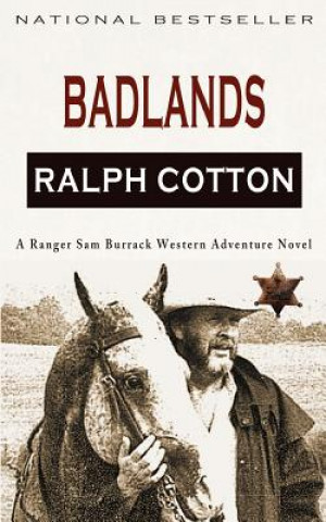 Könyv Badlands: A Ranger Sam Burrack Western Adventure Ralph Cotton