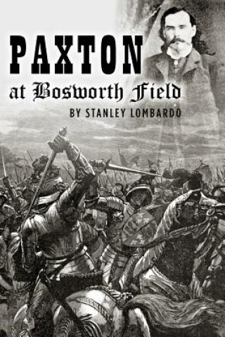 Buch Paxton at Bosworth Field Stanley Lombardo