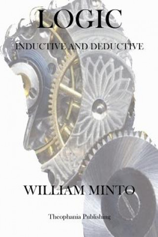 Carte Logic Inductive and Deductive William Minto