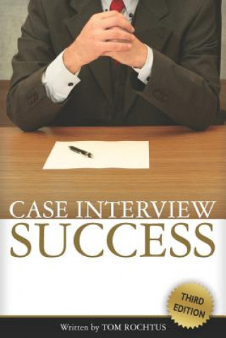 Kniha Case Interview Success Tom Rochtus