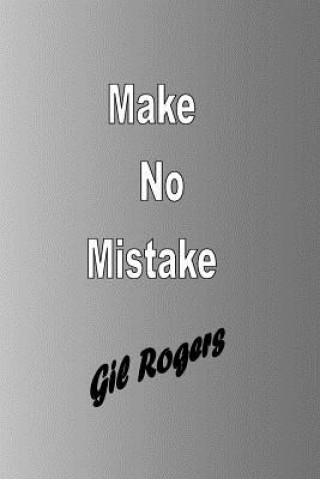 Knjiga Make No Mistake Gil Rogers